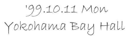 �f99.10.11 Yokohama Bay Hall
